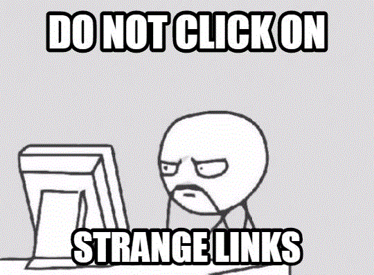 10 Tips to Improving Your Internet Safety - Do Not Click On Strange Links